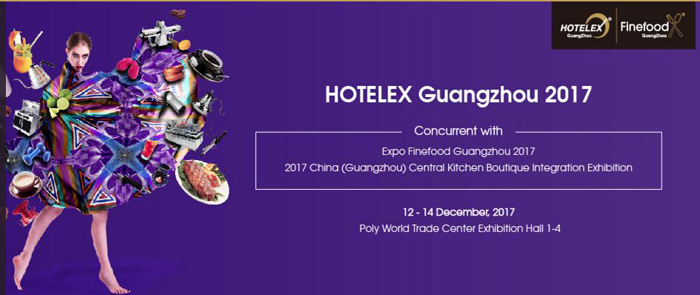 Lời mời tham dự EXPO FINEFOOD/HOTELEX GUANGZHOU 2017