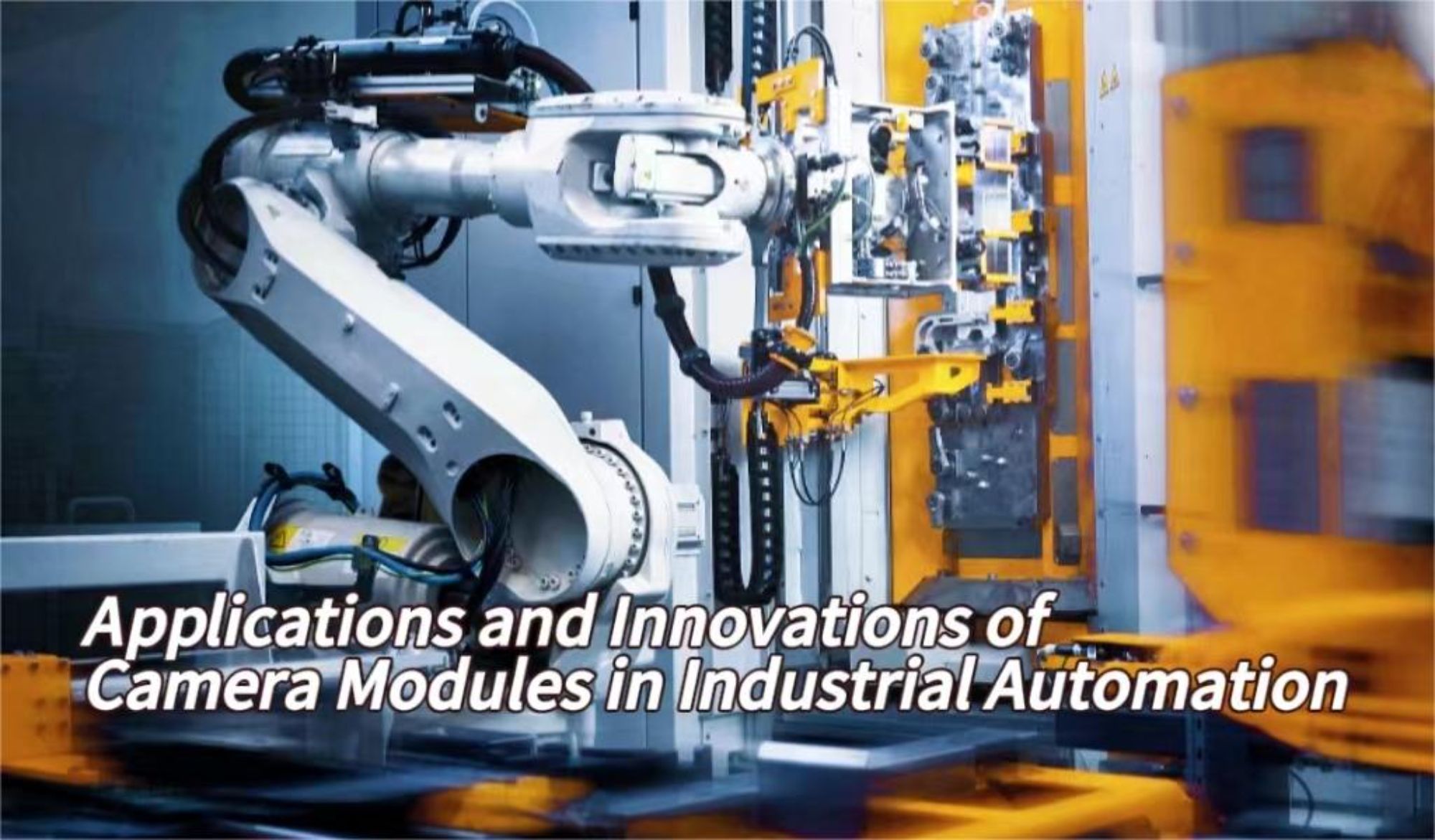 Aplicații și inovații ale modulelor de camere în domeniul automatizării industriale