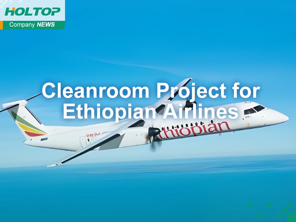 HOLTOP Contracted Cleanroom Project for Ethiopian Airlines Propeller Workshop