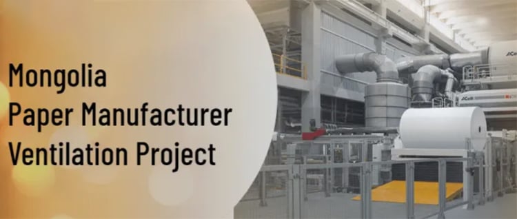 Mongolia-Paper-Manufacturer-Ventilation-Project.jpg