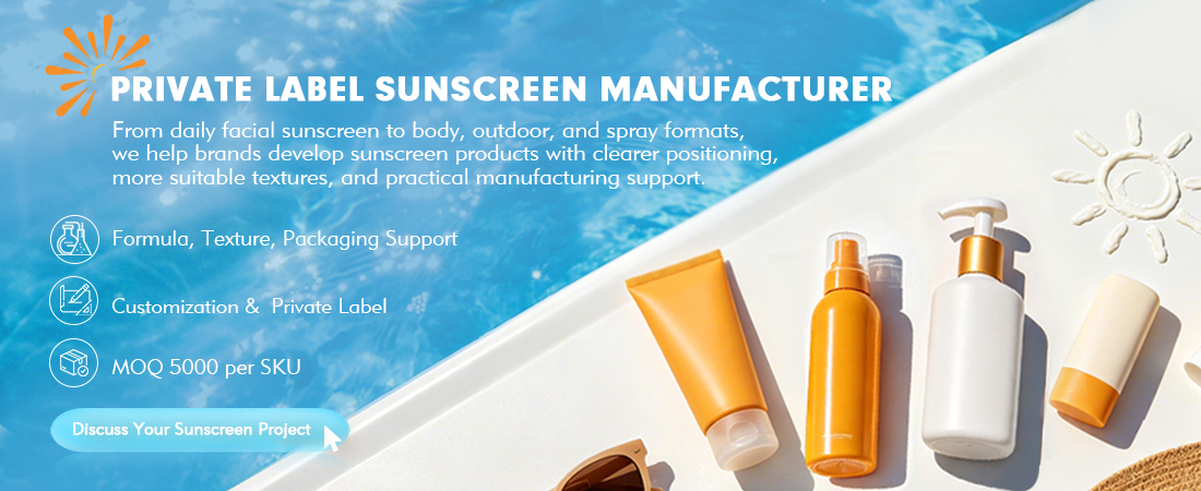 Private Label Sunscreen Manufacturer | Daily Sunscreen, Outdoor Sunscree, High Protection Sunscreen, Sunscreen Cream, Gel, Spray, Stick and so on.