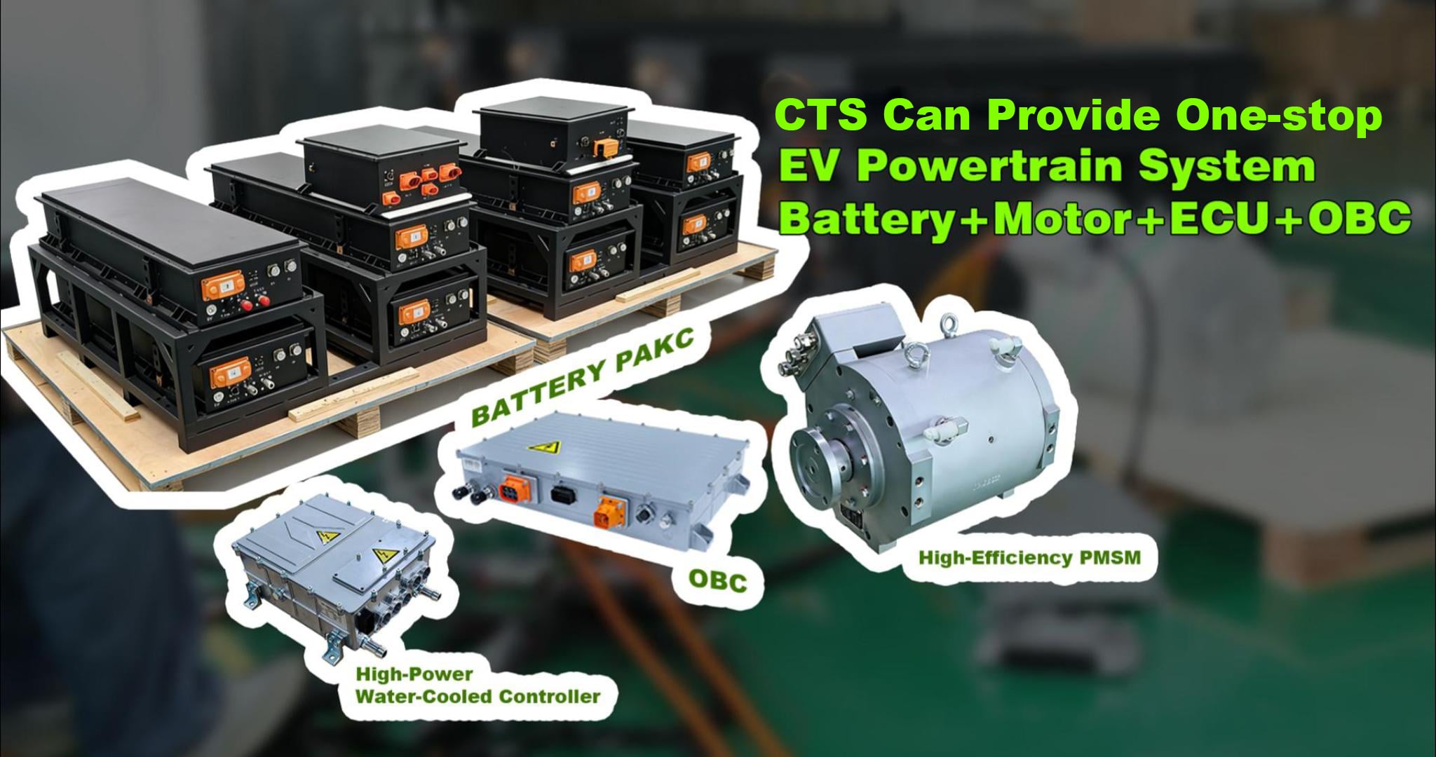 CTS EV Powertrain System with Battery System+ Electric Motor + OBC+VCU for Commercial Vehicles