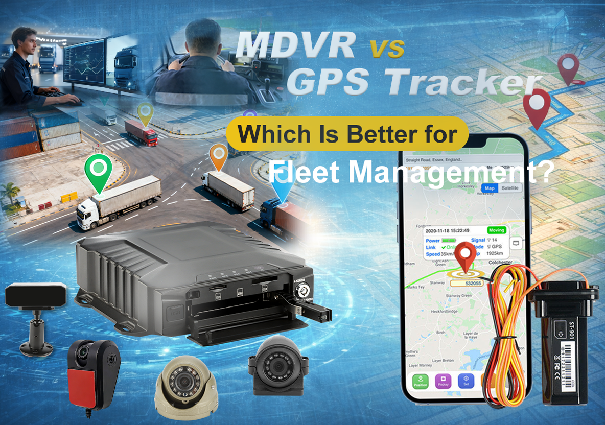 MDVR vs GPS Tracker: Which Fleet Monitoring Solution Is Right for Your Business?