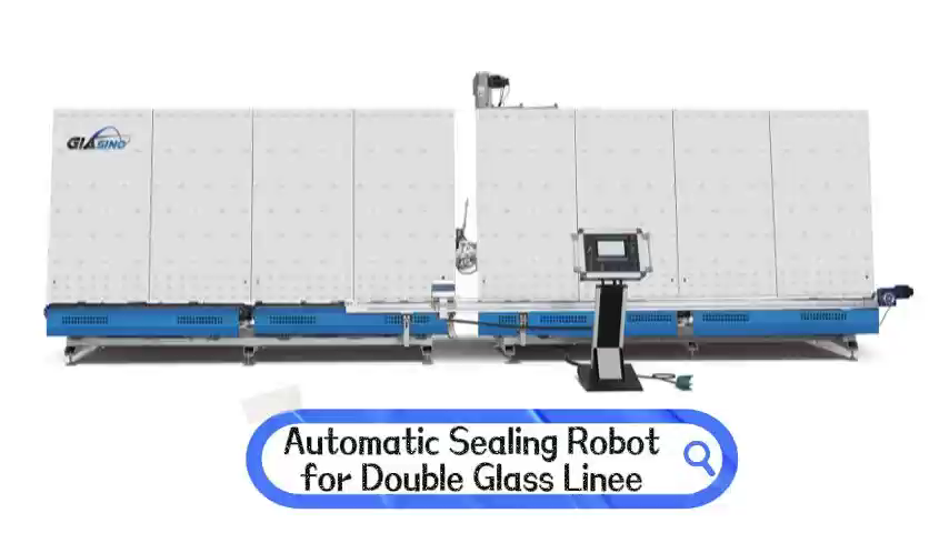 Two-component Automatic Sealing Robot for Double Glass Line
