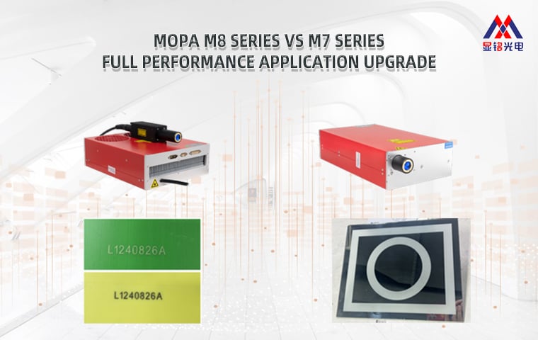 Xianming Laser News | MOPA M8 Series vs M7 Series: Full Performance Application Upgrade