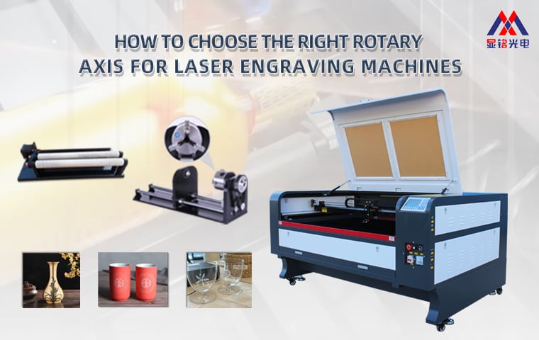 How to Choose the Right Rotary Axis for Laser Engraving Machines