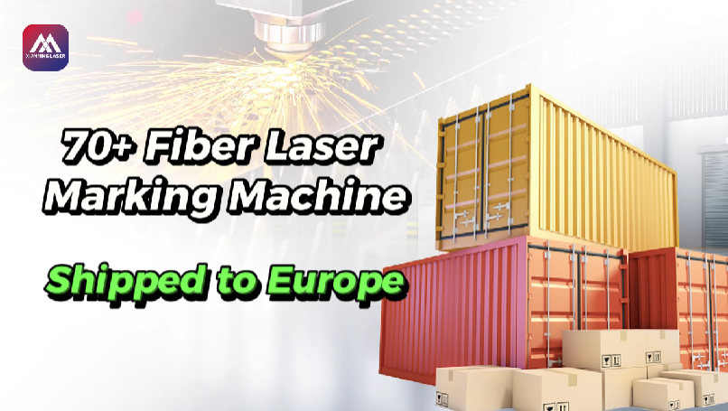 70 Laser-Markiermaschinen nach Europa ausgeliefert | Xianming Laser