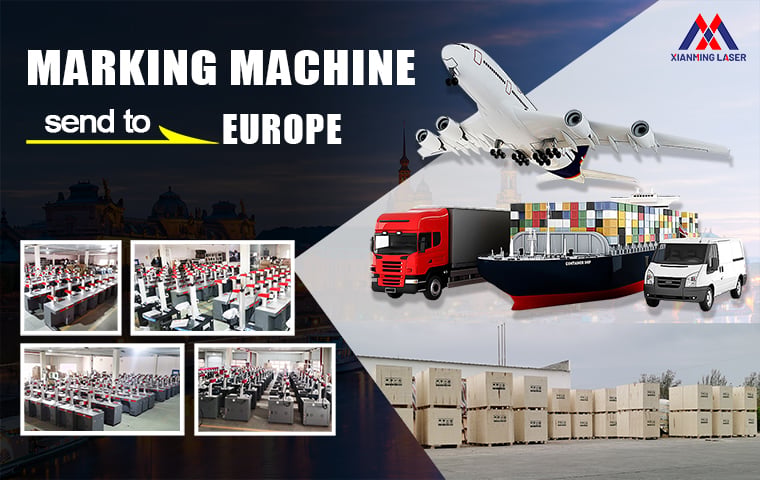 70 Laser Marking Machines Successfully Shipped to Europe | Xianming Laser Further Strengthens Its Global Delivery Capability