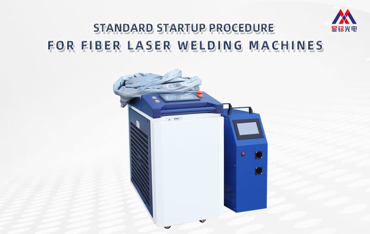 Standard Startup Procedure for Fiber Laser Welding Machines