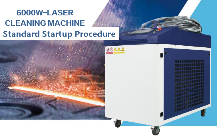 Standard Startup Procedure for Handheld Laser Cleaning Machine