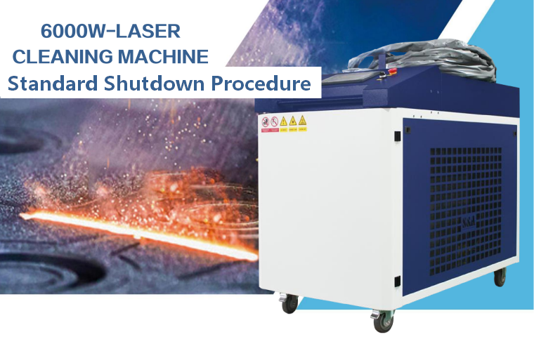 Standard Shutdown Procedure for Handheld Laser Cleaning Machine