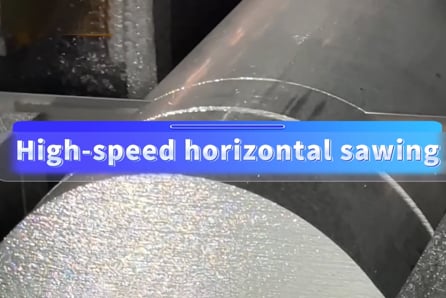 High-speed Horizontal Sawing