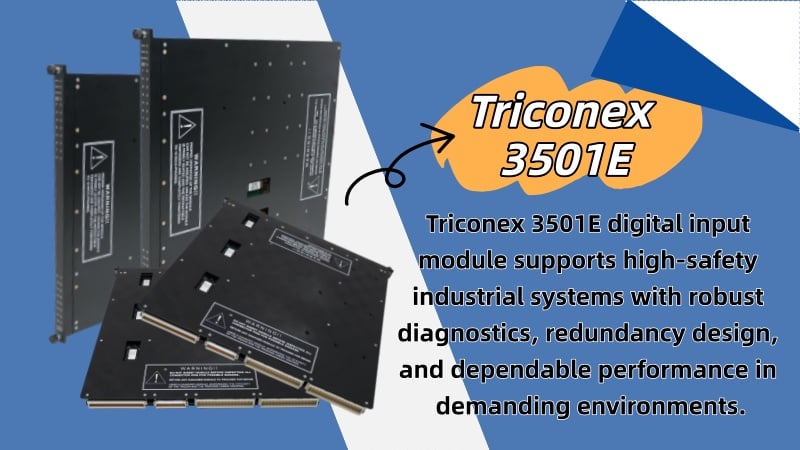 Triconex 3501E Technical Analysis: How Does It Meet the Requirements of High-Safety-Level Industrial Control Systems?