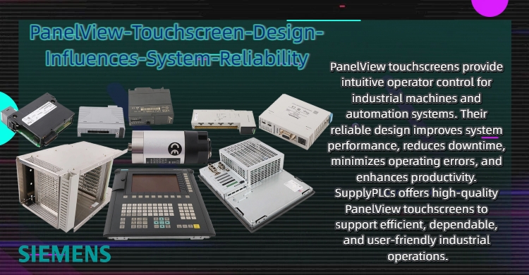 Why PanelView Touchscreen Design Influences System Reliability