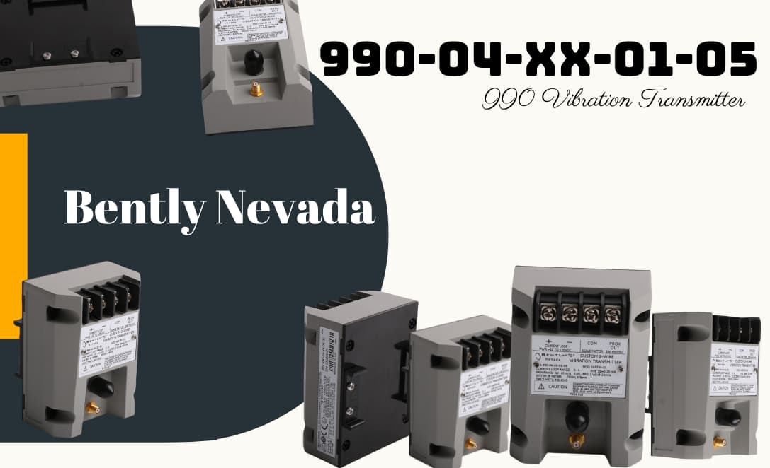 Enhancing Equipment Reliability with the 990-04-XX-01-05 Bently Nevada 990 Vibration Transmitter 