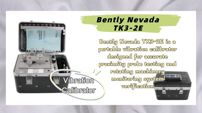 Bently Nevada TK3-2E Becomes a Core Calibration Tool for Rotating Machinery Monitoring Systems