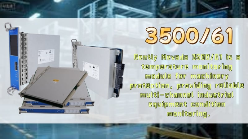Widespread Applications in Key Industrial Scenarios: The 3500/61 Becomes a Core Component of Monitoring Systems