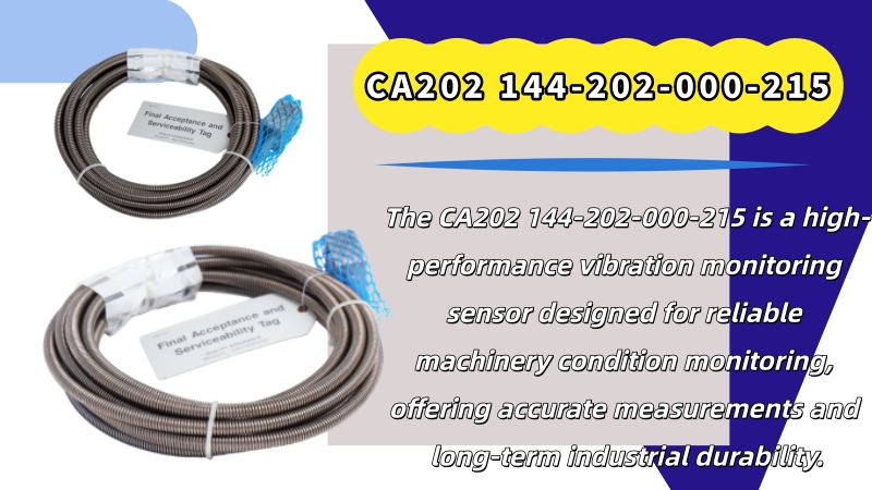 The Key Role of CA202 144-202-000-215 in Equipment Condition Monitoring