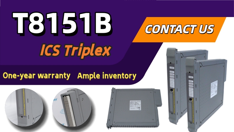 In-depth analysis of the ICS Triplex T8151B: Functions, technical parameters, communication protocols, and application scenarios