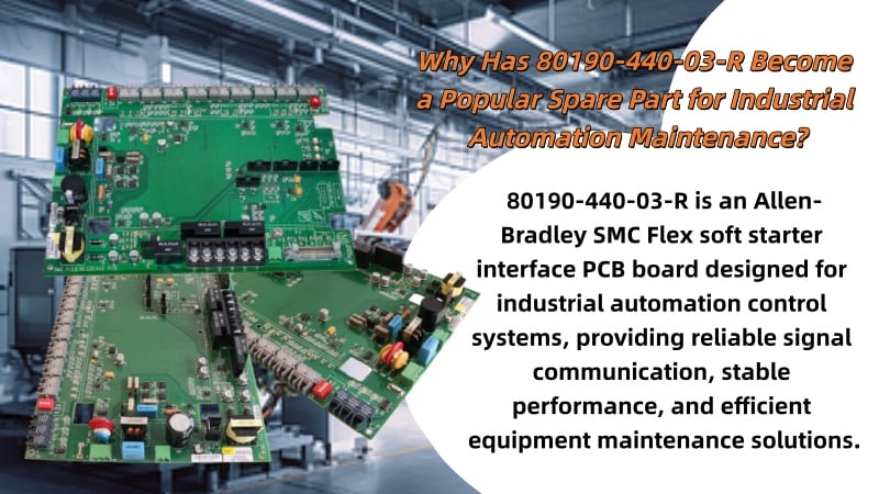 Why has the 80190-440-03-R become a popular spare part for industrial automation maintenance?