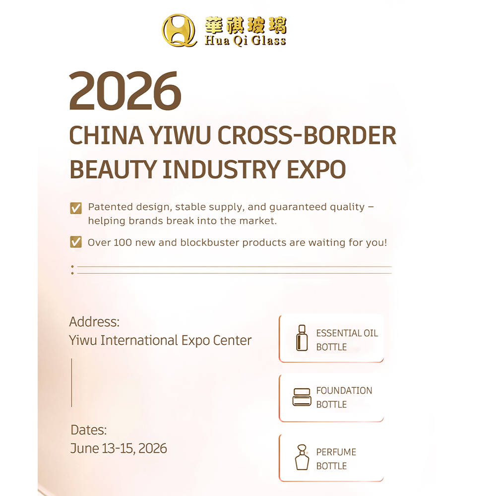 Huaqi Glass Invites You to the 2026 Yiwu Cross-border Beauty Expo