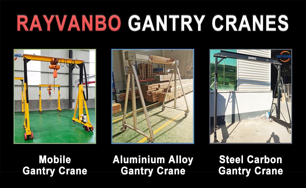 Mobile Gantry Crane vs Aluminium Alloy Gantry Crane vs Steel Carbon Gantry Crane: Key Differences, Applications, and Selection Guide