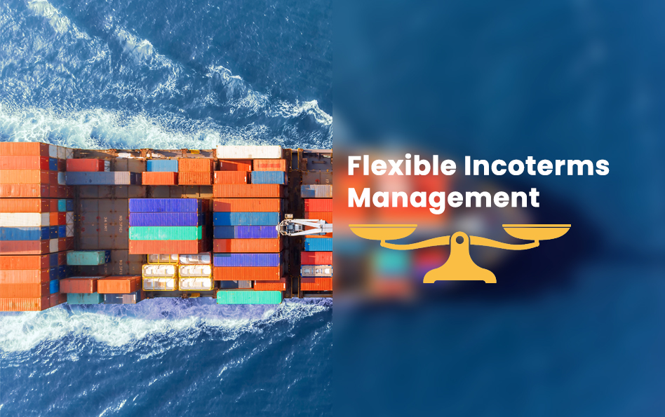 Flexible Incoterms Management