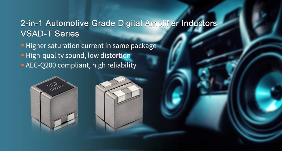 2-in-1 Automotive Grade Digital Amplifier Inductors VSAD-T Series.png