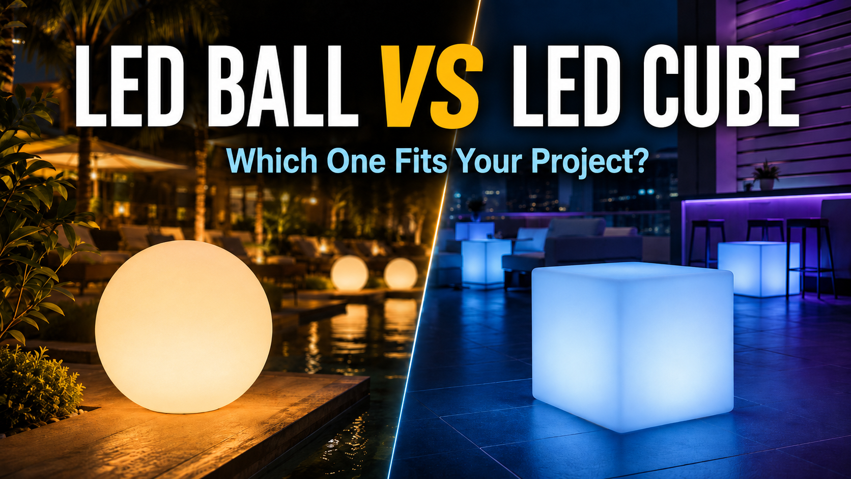 LED Ball vs LED Cube: How to Choose for Events, Hospitality & Outdoor Spaces