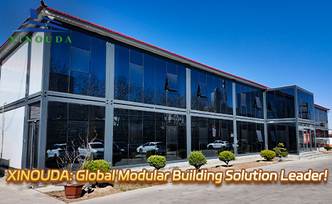 XINOUDA: Global Modular Building Solution Leader!
