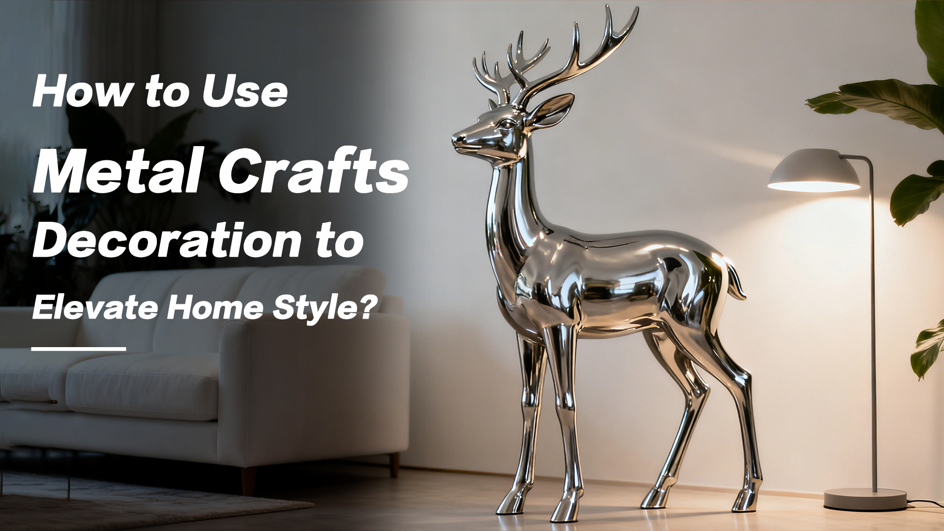 Come Utilizzare la Decorazione in Metallo per Elevare lo Stile della Casa?