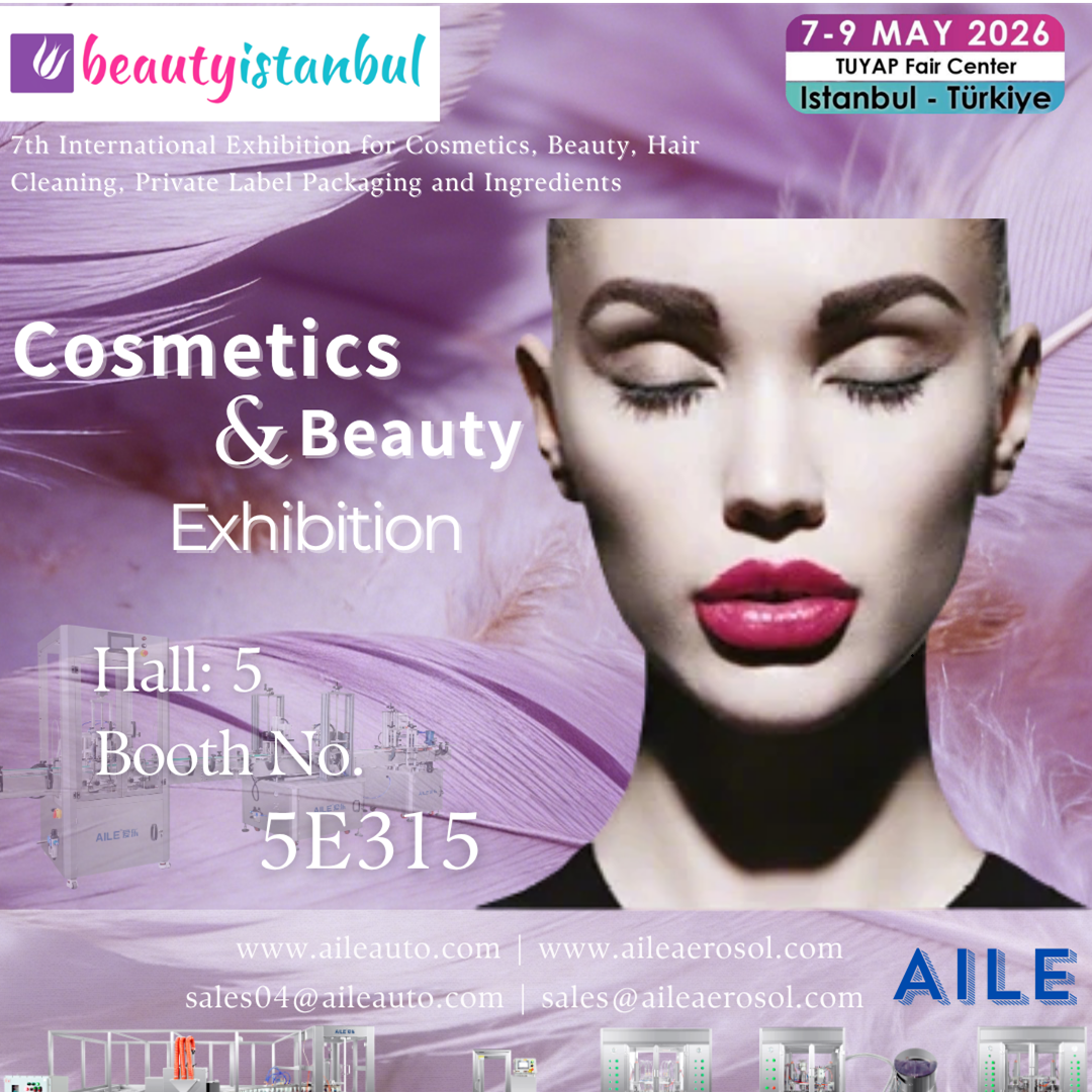 Meet Us at Beauty Istanbul: Revolutionizing Cosmetic Packaging with Advanced Aerosol Filling Machines