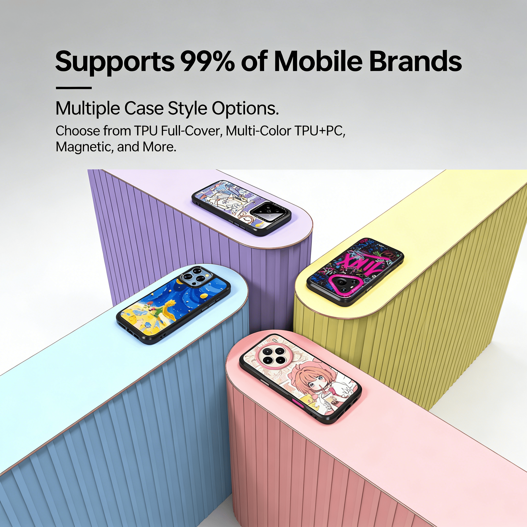 Supports 99% of Mobile Brands Multiple Case Style Options.Choose from TPU Full-Cover, Multi-Color TPU+PC,Magnetic, and More..png