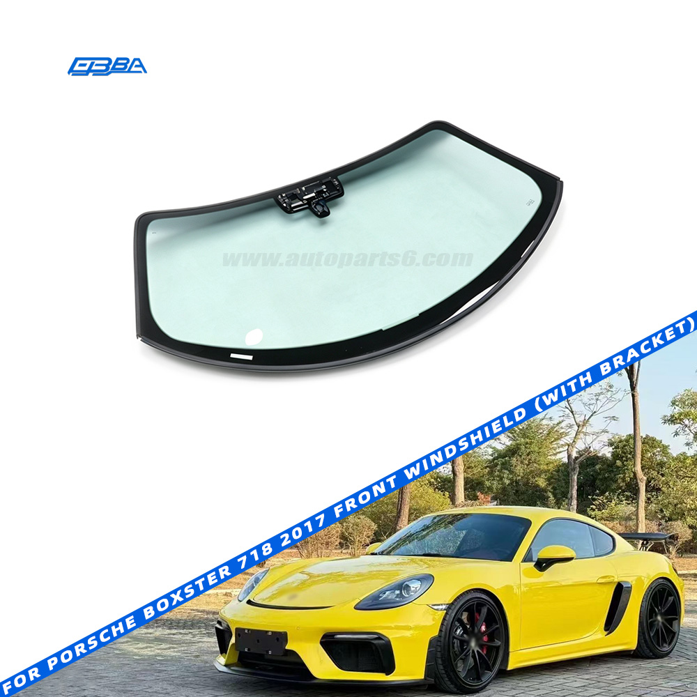 Strong Automotive Front Windshield Glass Laminated Safety Glass For Porsche Boxster 718 2017 Replacement With Bracket OE 982845011AE