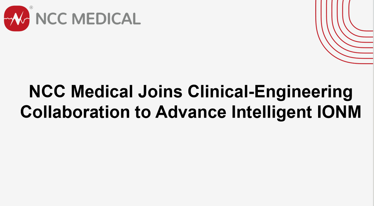 NCC Medical Joins Clinical-Engineering Collaboration to Advance Intelligent IONM