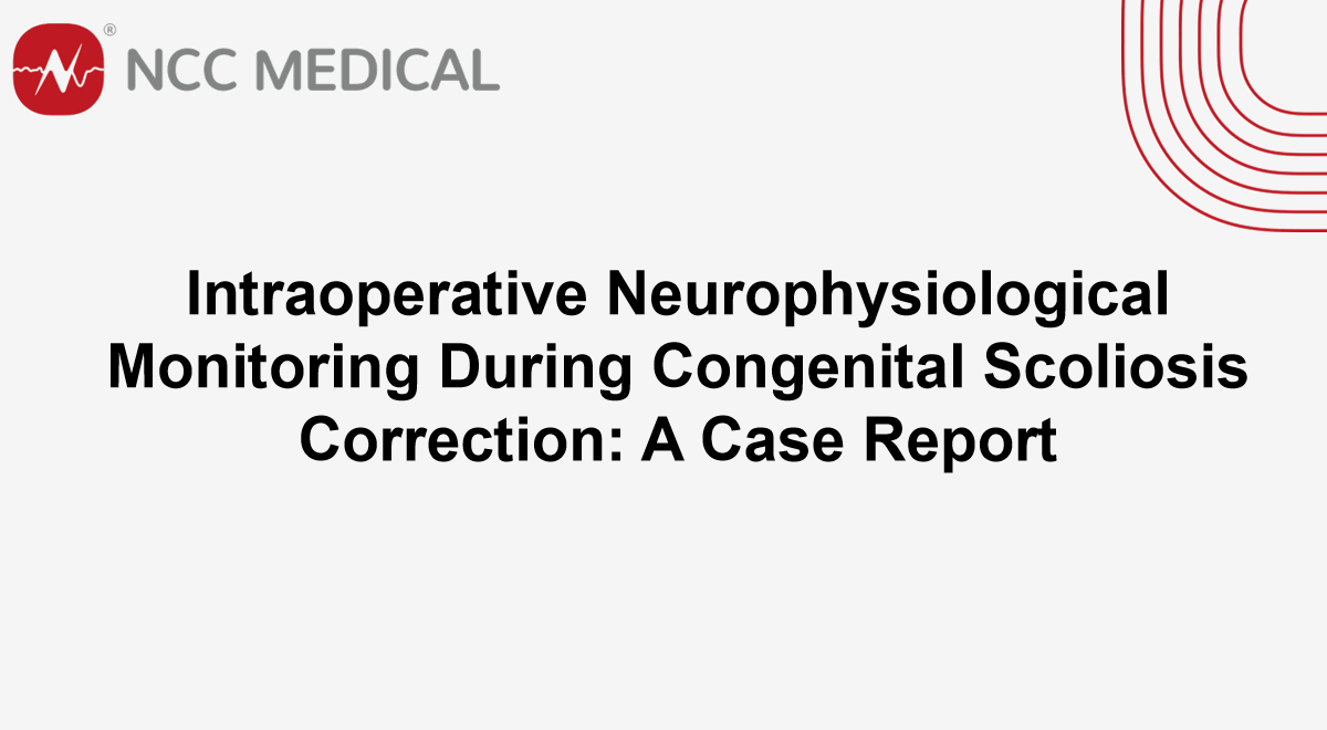 Intraoperative Neurophysiological Monitoring During Congenital Scoliosis Correction: A Case Report