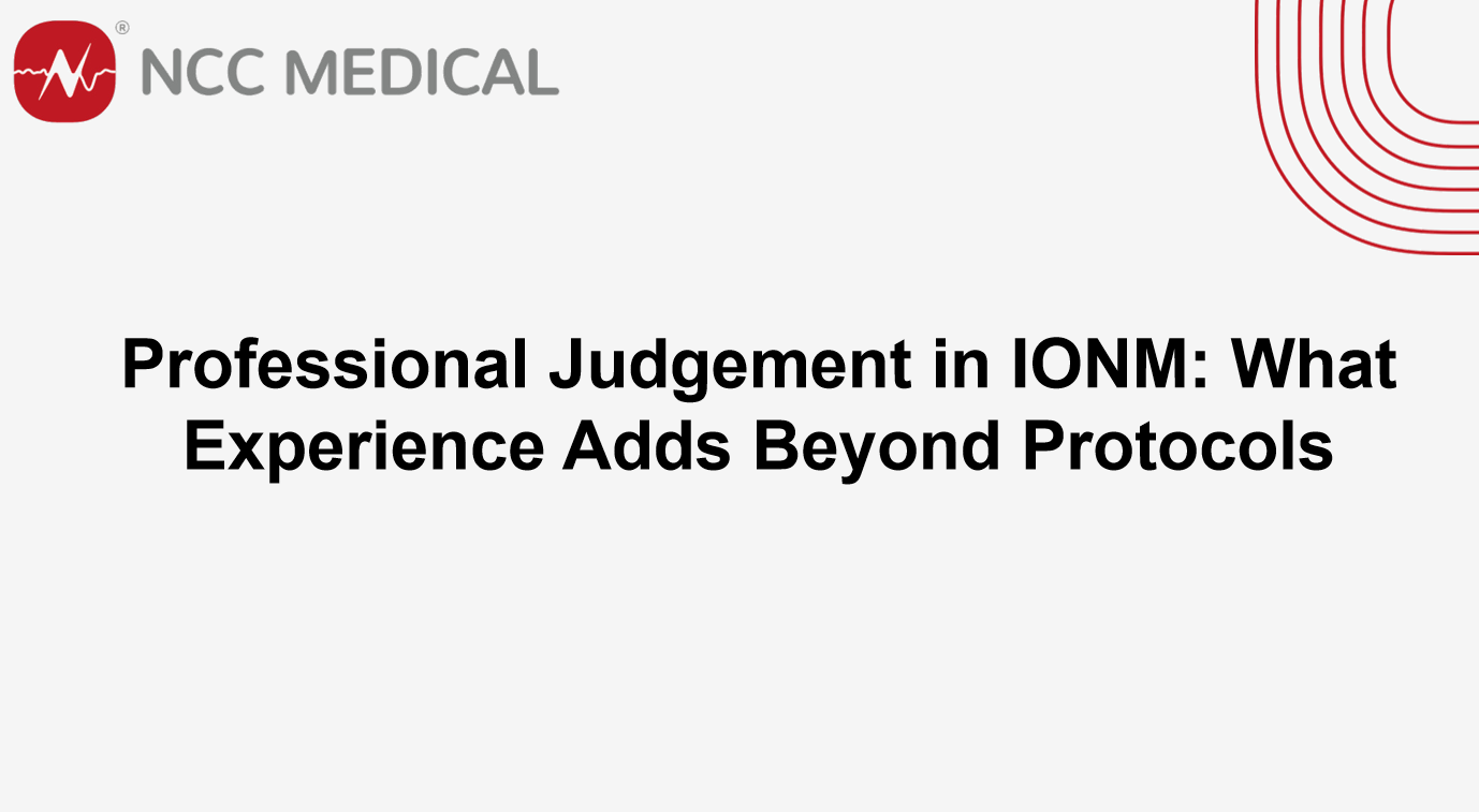 Professional Judgement in IONM: What Experience Adds Beyond Protocols