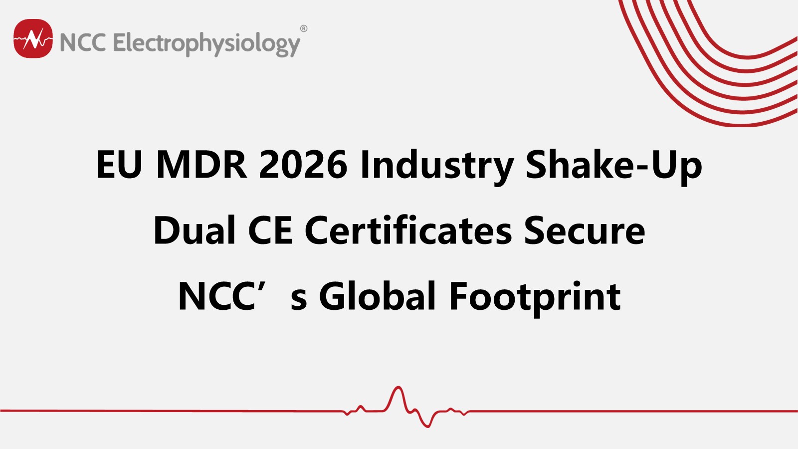 2026 EU MDR Insight: High Compliance Costs Trigger Market Withdrawals, NCC Secures Global Compliance Edge