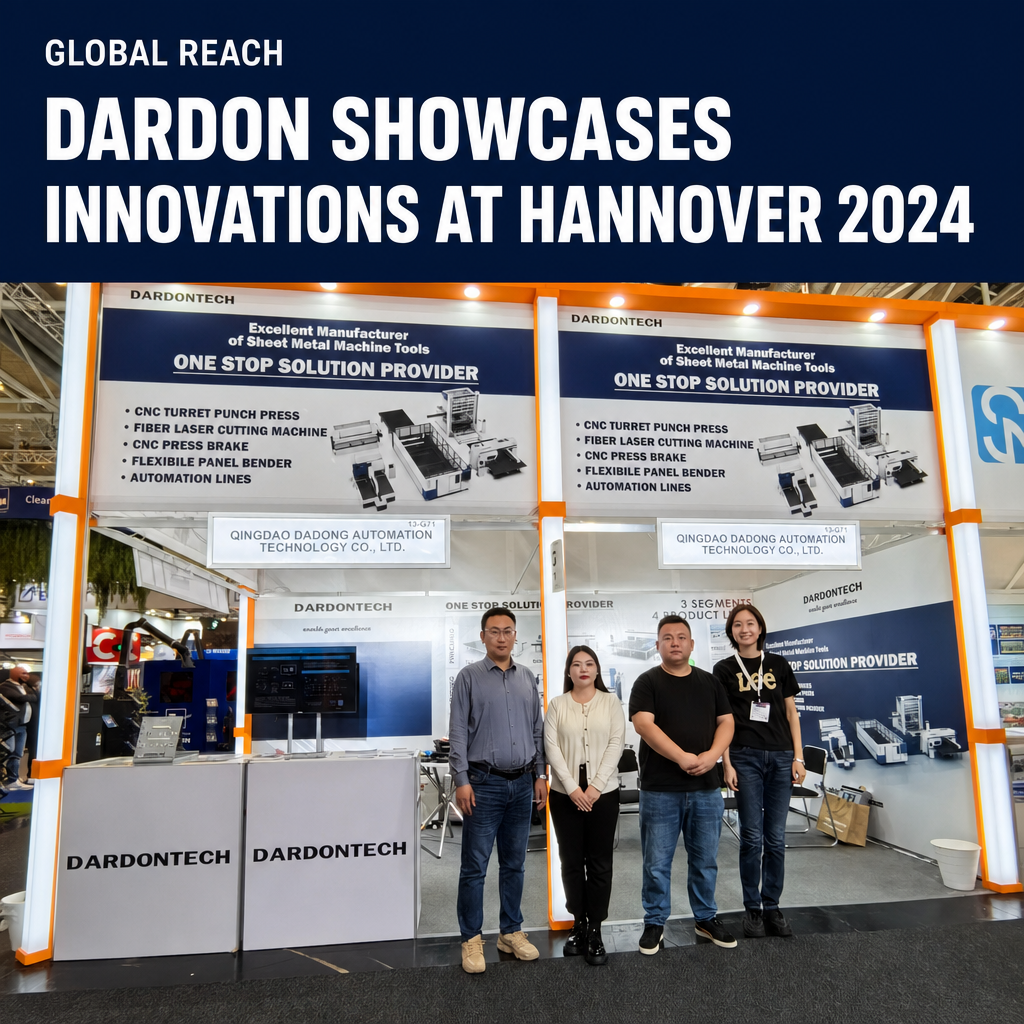 Global Reach: DARDON Showcases Smart Sheet Metal Innovations at Hannover 2024