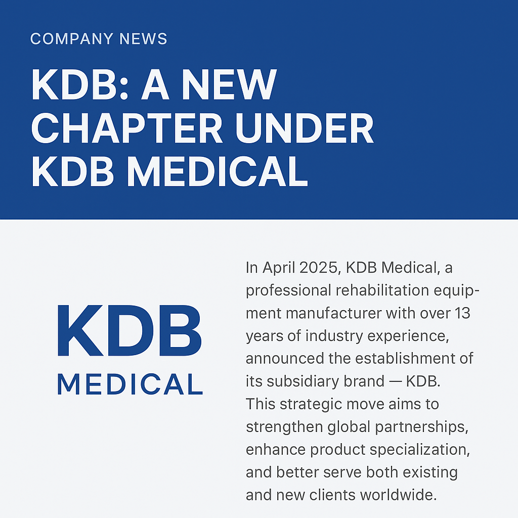 KDB: A New Chapter Under KDB Medical — Dedicated to Better Service and Global Expansion