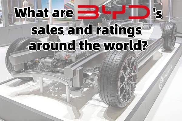 What are BYD's sales and ratings around the world?