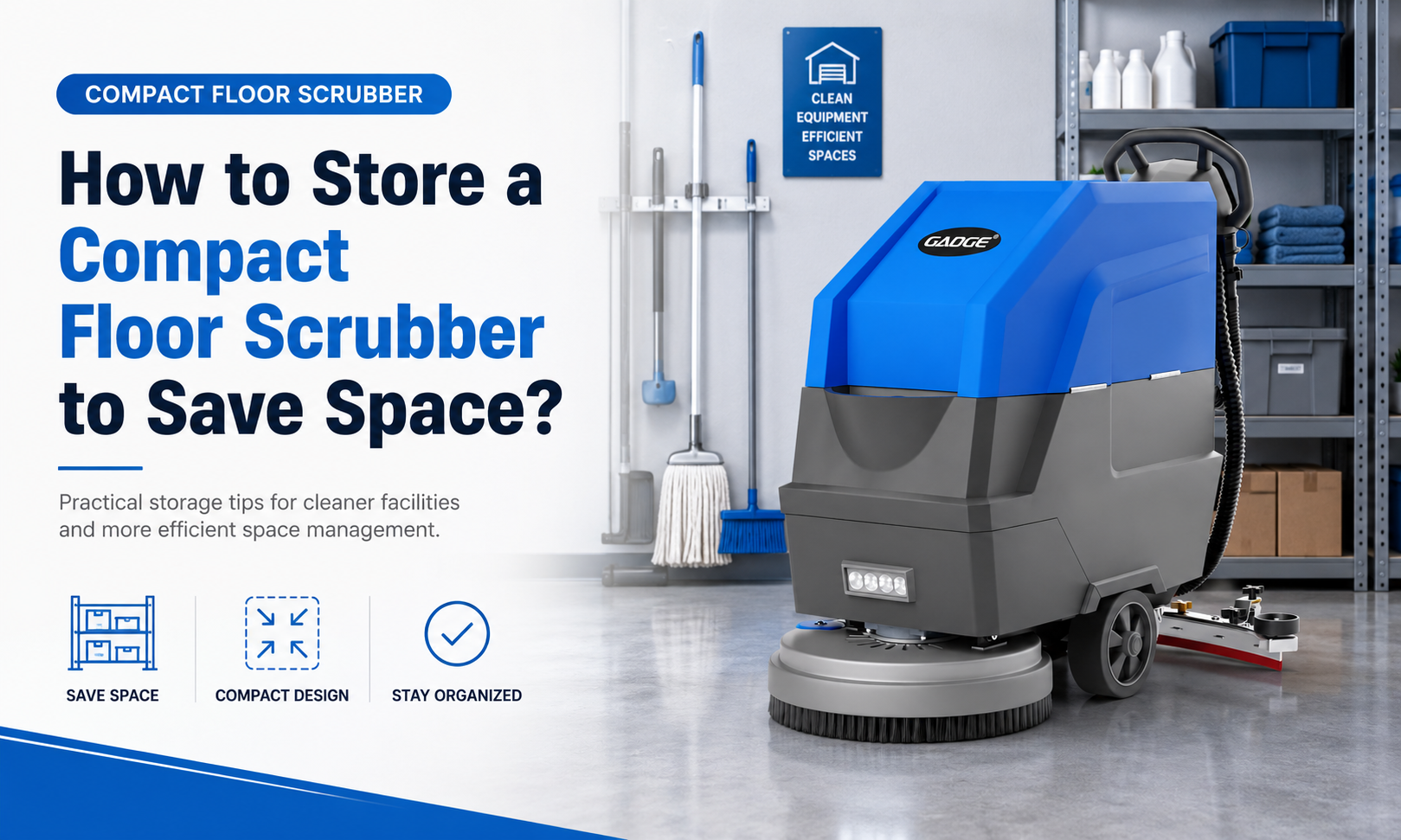 How to Store a Compact Floor Scrubber to Save Space?