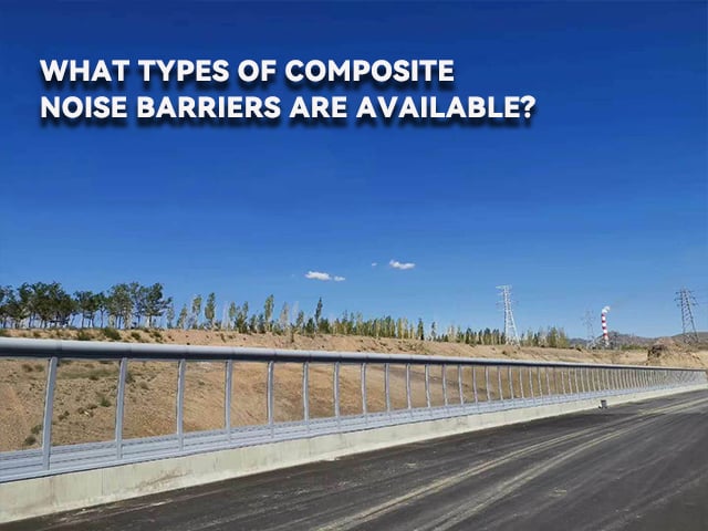 What Types of Composite Noise Barriers Are Available?